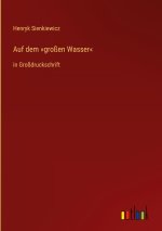 Auf dem »großen Wasser«