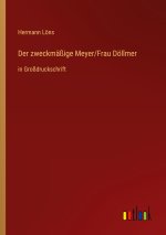 Der zweckmäßige Meyer/Frau Döllmer