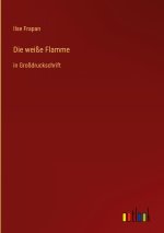 Die weiße Flamme