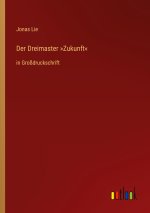 Der Dreimaster »Zukunft«