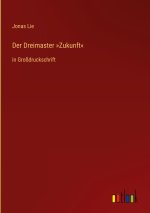 Der Dreimaster »Zukunft«