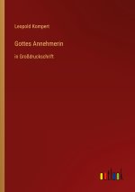 Gottes Annehmerin