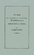 Die Kunst, alle animalischen und vegetabilischen Substanzen in voller Frische zu erhalten