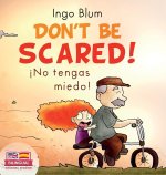 Don't be scared! - ?No tengas miedo!