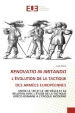RENOVATIO IN IMITANDO L?ÉVOLUTION DE LA TACTIQUE DES ARMÉES EUROPÉENNES