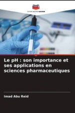 Le pH : son importance et ses applications en sciences pharmaceutiques