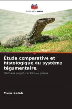 Étude comparative et histologique du syst?me tégumentaire.