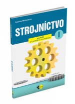 Strojníctvo pre 1. ročník stredných priemyselných škôl