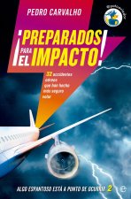 ?Preparados para el impacto! : 32 accidentes aéreos que han hecho más seguro volar