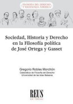 Sociedad, Historia y Derecho en la filosofía política de José Ortega y Gasset