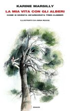 mia vita con gli alberi. Come si diventa un’arborista tree-climber