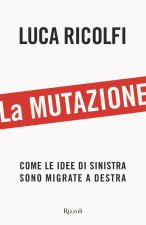 mutazione. Come le idee di sinistra sono migrate a destra