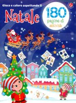 Gioco e coloro aspettando il Natale. 180 pagine di attività per bambini da 3-7 anni. 176 pagine di attività