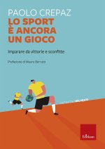 sport è ancora un gioco. Imparare da vittorie e sconfitte