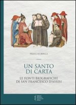 santo di carta. Le fonti biografiche di san Francesco d'Assisi
