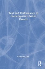 Text and Performance in Contemporary British Theatre