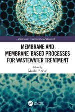 Membrane and Membrane-Based Processes for Wastewater Treatment