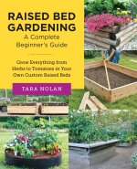 Raised Bed Gardening: A Complete Beginners Guide