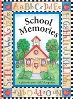 School Memories a Place for Your Child's Keepsakes: A Place for Your Child's Keepsakes