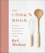 The Cook's Book: Recipes for Keeps & Essential Techniques to Master Everyday Cooking