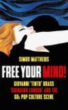 Free Your Mind!: Tinto Brass and the London Scene 1966-1971