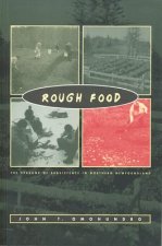 Rough Food: The Seasons of Subsistence in Northern Newfoundland