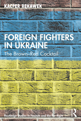 Foreign Fighters in Ukraine