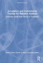 Acceptance and Commitment Therapy for Behavior Analysts