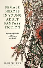FEMALE HEROES IN YOUNG ADULT FANTAS