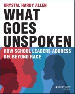 What Goes Unspoken: How School Leaders Address DEI  Beyond Race