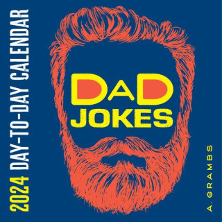 Dad Jokes 2024 Day-To-Day Calendar: A Year's Supply of Groan-Worthy Quips, Puns, and Almost-Funny Gags