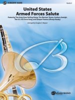 United States Armed Forces Salute: Featuring: The Army Goes Rolling Along / The Marine's Hymn / Anchors Aweigh / The U.S. Air Force Song / Semper Para