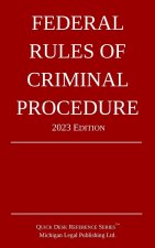Federal Rules of Criminal Procedure; 2023 Edition
