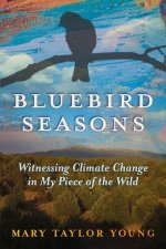 Bluebird Seasons: Witnessing Climate Change in My Piece of the Wild