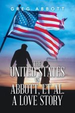 The United States Vs. Abbott, Et Al.                                   a Love Story