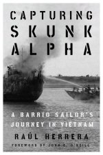 Capturing Skunk Alpha: A Barrio Sailor's Journey in Vietnam