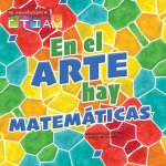 En El Arte Hay Matemáticas: There's Math in My Art