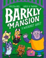Barkly Mansion and the Weirdest Guest: Barkly Mansion #1
