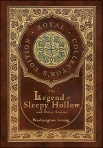 The Legend of Sleepy Hollow and Other Stories (Royal Collector's Edition) (Case Laminate Hardcover with Jacket) (Annotated)