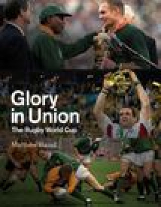 World in Union: The Rugby World Cup, 1987-2019