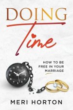 Doing Time: How to Be Free in Your Marriage