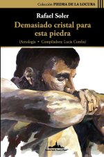 Demasiado cristal para esta piedra: (Antología. Compiladora: Lucía Comba)