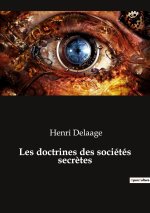Les doctrines des sociétés secr?tes
