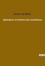 Splendeurs et mis?res des courtisanes
