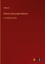 Roman eines jungen Mannes