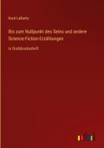 Bis zum Nullpunkt des Seins und andere Science-Fiction-Erzählungen