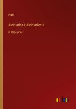Alcibiades I; Alcibiades II