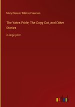 The Yates Pride; The Copy-Cat, and Other Stories