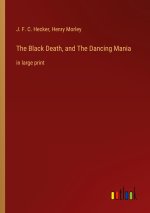 The Black Death, and The Dancing Mania