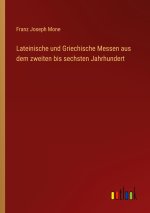 Lateinische und Griechische Messen aus dem zweiten bis sechsten Jahrhundert